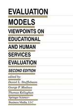 Evaluation Models: Viewpoints on Educational and Human Services Evaluation