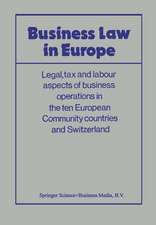 Business Law in Europe: Legal, tax and labour aspects of business operations in the ten European Community countries and Switzerland