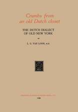 Crumbs from an old Dutch closet: The Dutch Dialect of Old New York