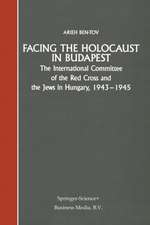 Facing the Holocaust in Budapest: The International Committee of the Red Cross and the Jews in Hungary, 1943–1945