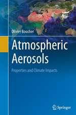 Atmospheric Aerosols: Properties and Climate Impacts