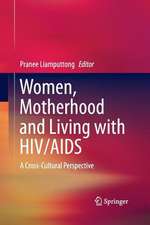 Women, Motherhood and Living with HIV/AIDS: A Cross-Cultural Perspective