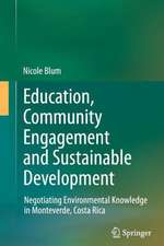 Education, Community Engagement and Sustainable Development: Negotiating Environmental Knowledge in Monteverde, Costa Rica