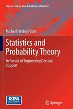 Statistics and Probability Theory: In Pursuit of Engineering Decision Support