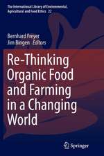 Re-Thinking Organic Food and Farming in a Changing World