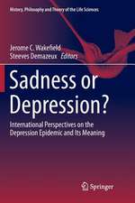 Sadness or Depression?: International Perspectives on the Depression Epidemic and Its Meaning