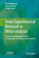 From Experimental Network to Meta-analysis: Methods and Applications with R for Agronomic and Environmental Sciences