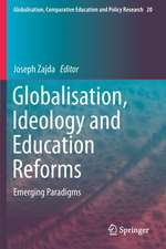 Globalisation, Ideology and Education Reforms: Emerging Paradigms