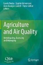 Agriculture and Air Quality: Investigating, Assessing and Managing