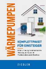 Wärmepumpen - Komplettpaket für Einsteiger: Technik, Planung bis Inbetriebnahme, Förderung und Kosten mit Praxisbeispielen sowie Checkliste