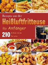 Rezepte aus der Heißluftfritteuse für Anfänger