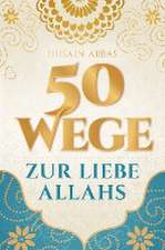 50 Wege zur Liebe Allahs