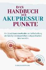 Das Handbuch der Akupressurpunkte