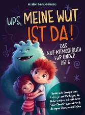 Wut-Mitmachbuch für Kinder ab 6 - Ups, meine Wut ist da!