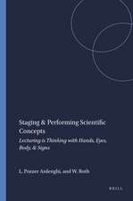 Staging & Performing Scientific Concepts: Lecturing is Thinking with Hands, Eyes, Body, & Signs