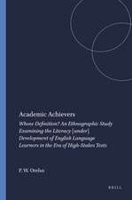 Academic Achievers: Whose Definition? An Ethnographic Study Examining the Literacy [under] Development of English Language Learners in the Era of High-Stakes Tests