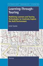 Learning-Through-Touring: Mobilising Learners and Touring Technologies to Creatively Explore the Built Environment