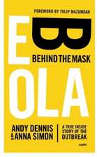 Dennis, A: Ebola -- Behind the Mask