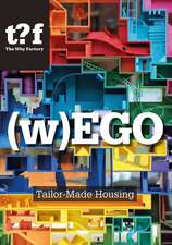 (W)Ego: Tailor-Made Housing