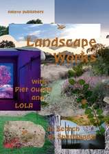 Landscape Works with Piet Oudolf and Lola