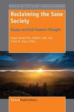 Reclaiming the Sane Society: Essays on Erich Fromm's Thought