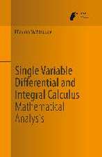 Single Variable Differential and Integral Calculus: Mathematical Analysis