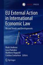 EU External Action in International Economic Law: Recent Trends and Developments