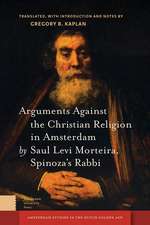 Arguments Against the Christian Religion in Amsterdam by Saul Levi Morteira, Spinoza's Rabbi