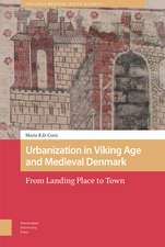 Urbanization in Viking Age and Medieval Denmark – From Landing Place to Town