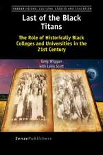 Last of the Black Titans: The Role of Historically Black Colleges and Universities in the 21st Century