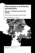 New Framings on Anti-Racism and Resistance: Volume 2 – Resistance and the New Futurity