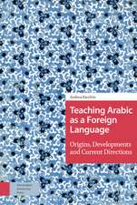 Teaching Arabic as a Foreign Language – Origins, Developments and Current Directions