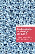 Teaching Arabic as a Foreign Language: Origins, Developments and Current Directions