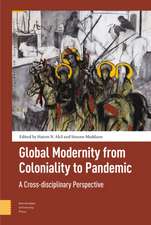 Global Modernity from Coloniality to Pandemic – A Cross–disciplinary Perspective