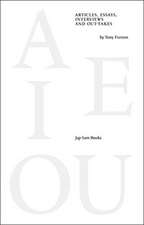 A E I OU - Articles, Essays, Interviews and Out-takes by Tony Fretton