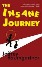 The Insane Journey