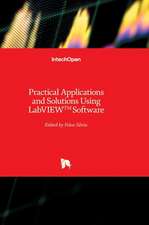 Practical Applications and Solutions Using LabVIEW¿ Software