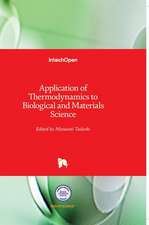 Application of Thermodynamics to Biological and Materials Science