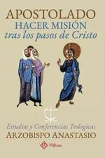 Apostolado, hacer misión tras los pasos de Cristo