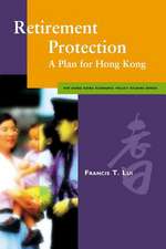 Retirement Protection: A Plan for Hong Kong