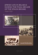 Jewish Life in Belarus During the Final Decade of the Stalin Regime, 1944-1953