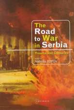 The Road to War in Serbia: Trauma and Catharsis