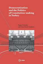 Democratization and the Politics of Constitution Making in Turkey