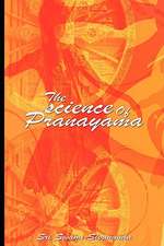 The Science of Pranayama: A Study of the Hermetic Philosophy of Ancient Egypt and Greece