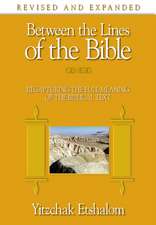 Between the Lines of the Bible: Genesis: Recapturing the Full Meaning of the Biblical Text