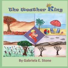 The Weather King: By Gabriela E. Stone