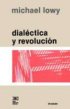 Dialectica y Revolucion. Ensayos de Sociologia E Historia del Marxismo