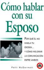 Como Hablar Con su Esposo, Esposa = How to Speak with Your Husband or Wife