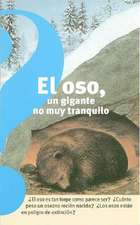 El Oso, un Gigante No Muy Tranquilo