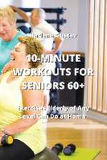 10-MINUTE WORKOUTS FOR SENIORS 60+